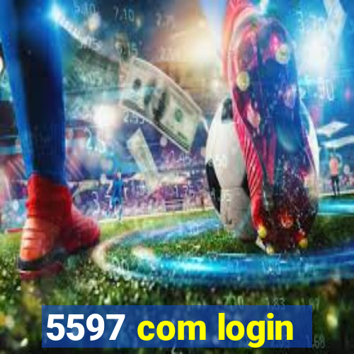 5597 com login